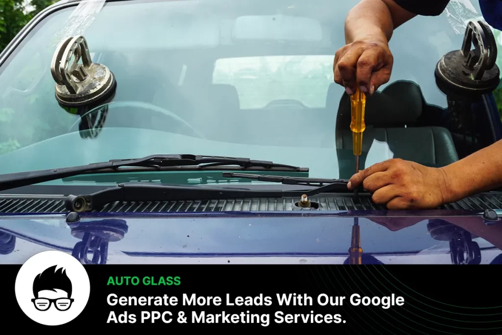 Auto Glass Marketing & Google Ads PPC Service