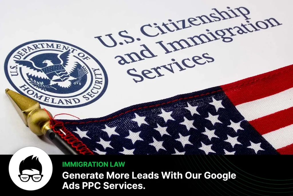 Immigration Law Google PPC Ads