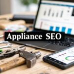 A Guide to SEO for Appliance Repair: 6 Actionable Steps