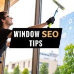 11 SEO Tips for Window Cleaning Companies to Get More Local Customers