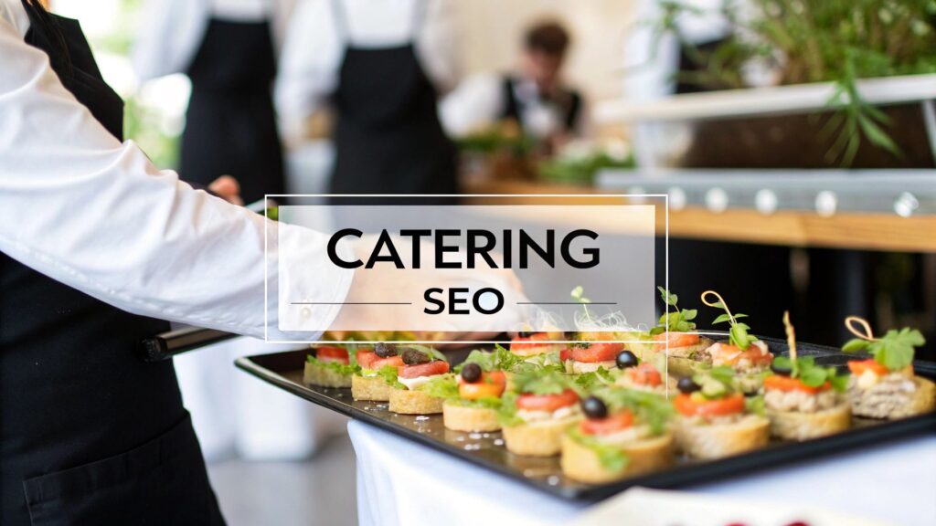 SEO Services for a Catering Company: A Complete Guide