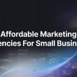 7 Proven Strategies to Find Affordable Marketing Agencies for Small Business Growth