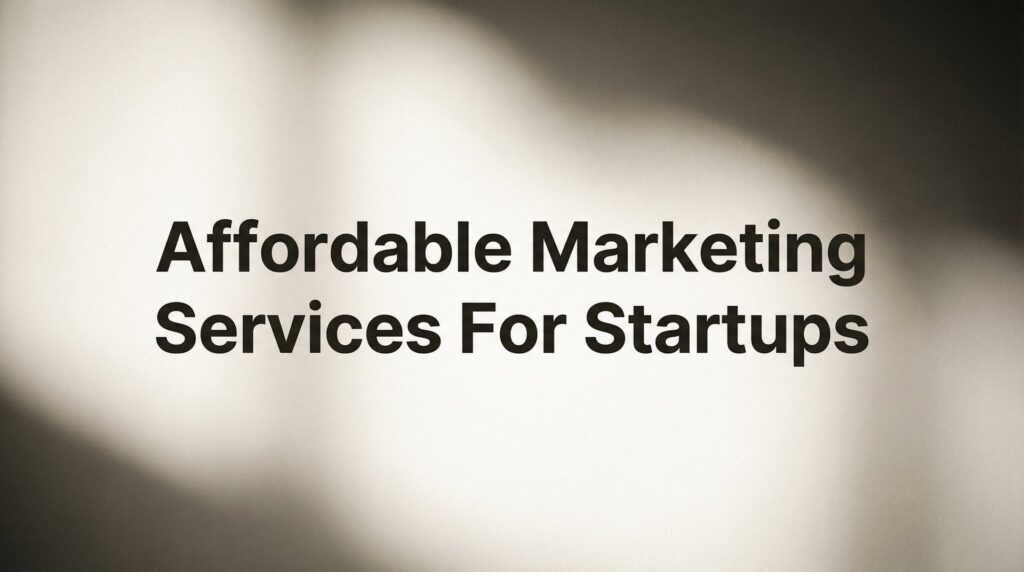 9 Best Affordable Marketing Services for Startups in 2026