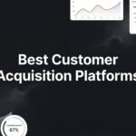 9 Best Customer Acquisition Platforms to Grow Your Business in 2026