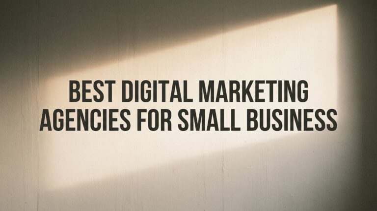 7 Best Strategies to Find the Right Digital Marketing Agency for Your Small Business