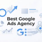 7 Proven Strategies to Find the Best Google Ads Agency for Your Business