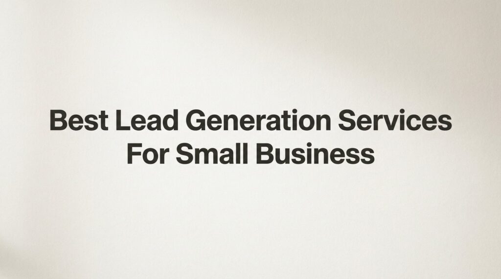 9 Best Lead Generation Services for Small Business in 2026