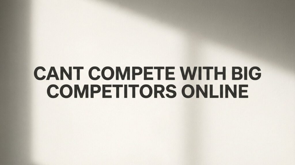 How to Compete with Big Competitors Online: A Local Business Survival Guide