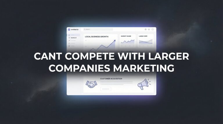 Can't Compete With Larger Companies Marketing? Here's How Small Businesses Actually Win
