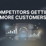 Why Competitors Are Getting More Customers Than You (And How to Fix It)