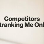 How to Beat Competitors Outranking You Online: A 6-Step Action Plan