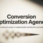 What Is a Conversion Optimization Agency? The Complete Guide to Turning More Visitors Into Customers