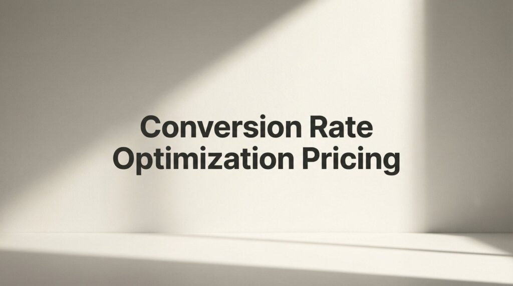 Conversion Rate Optimization Pricing: What to Expect and How to Budget for CRO Services