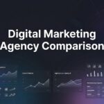 7 Proven Strategies for Digital Marketing Agency Comparison That Lead to Better Partnerships