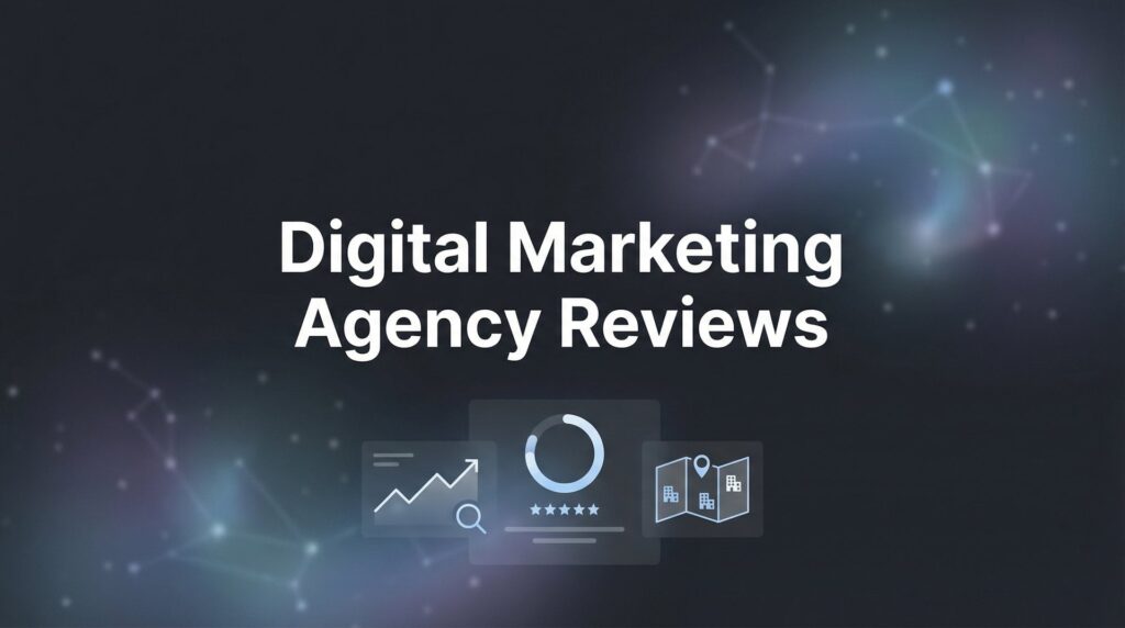 7 Proven Strategies to Evaluate Digital Marketing Agency Reviews Like a Pro