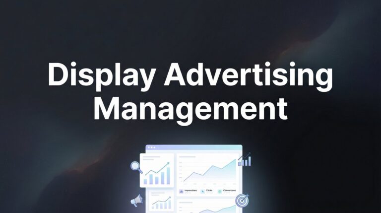 Display Advertising Management: The Complete Guide to Running Profitable Visual Ad Campaigns