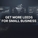 How to Get More Leads for Small Business: 7 Proven Steps That Actually Convert