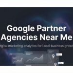 7 Proven Strategies to Find and Vet Google Partner Agencies Near You