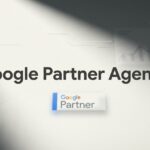Google Partner Agency: What It Means and Why It Matters for Your Business