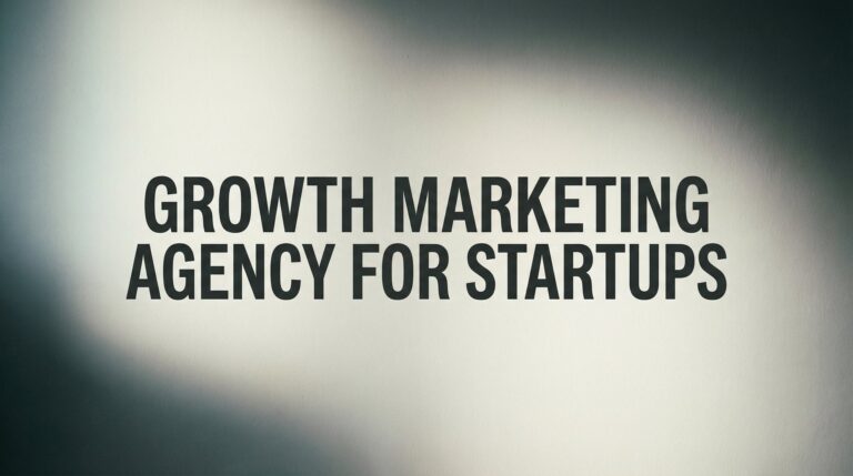 7 Proven Growth Marketing Strategies Every Startup Needs to Scale Fast
