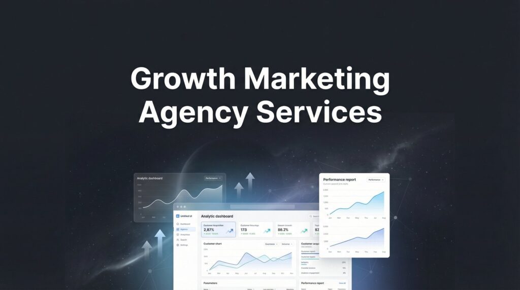 Growth Marketing Agency Services: What They Actually Do (And How to Know If You Need One)