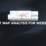 Heat Map Analysis for Websites: The Visual Guide to Understanding Your Visitors