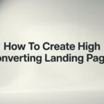 How to Create High Converting Landing Pages: A 6-Step Blueprint for Local Businesses