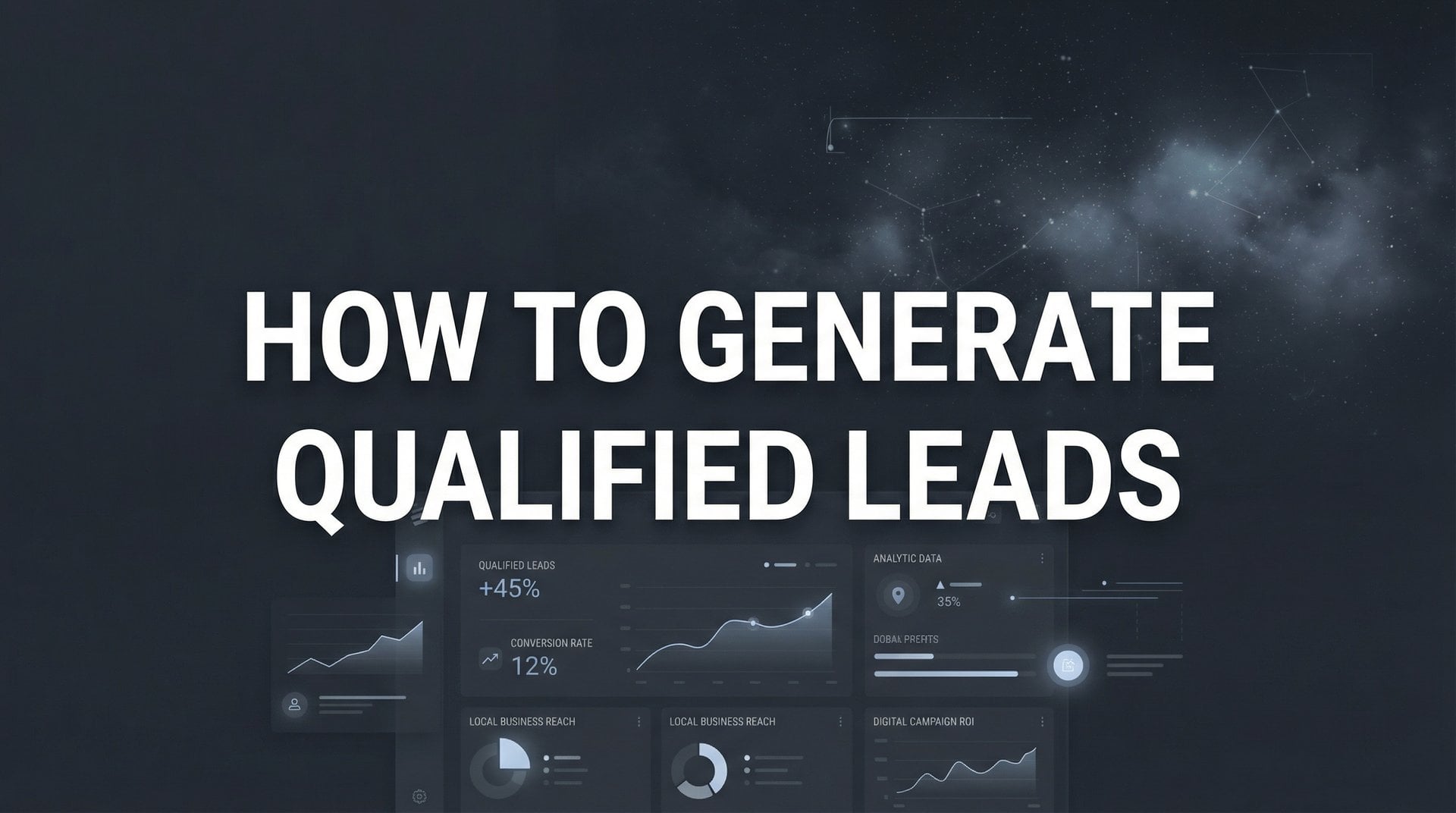 How To Generate Qualified Leads: 6-Step Guide 2026