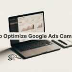 How to Optimize Google Ads Campaigns: 7 Steps to Lower Costs and Boost Conversions