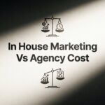7 Smart Strategies to Compare In-House Marketing vs Agency Costs (And Make the Right Choice)