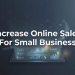How to Increase Online Sales for Small Business: A 7-Step Action Plan That Actually Works