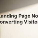 How to Fix a Landing Page Not Converting Visitors: 7-Step Diagnostic Guide