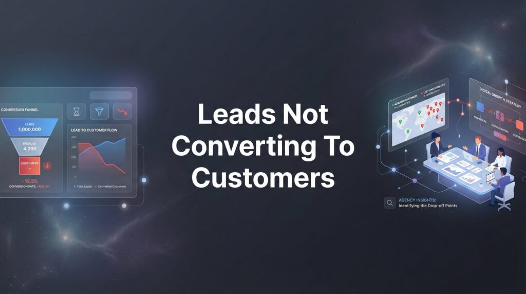 Why Your Leads Are Not Converting to Customers (And How to Fix It)