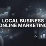 Local Business Online Marketing: The Complete Guide to Getting More Customers in Your Area