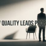 The Low Quality Leads Problem: Why Your Marketing Generates Tire-Kickers Instead of Buyers