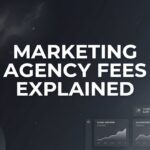 Marketing Agency Fees Explained: What You’re Actually Paying For in 2026