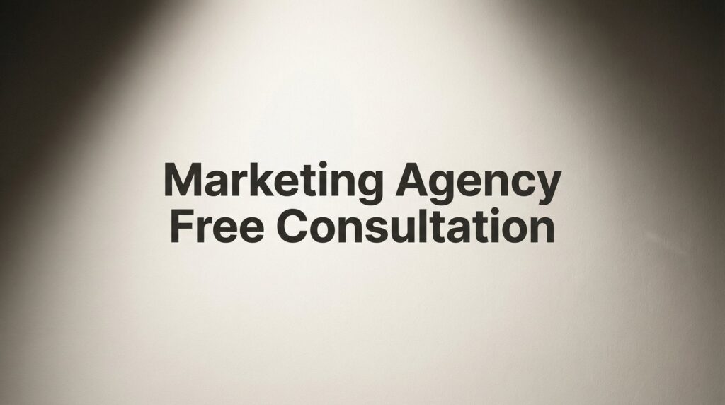 7 Proven Strategies to Get Maximum Value from Your Marketing Agency Free Consultation