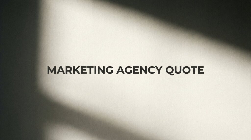 How to Get a Marketing Agency Quote: 7 Steps to Find the Right Partner for Your Business