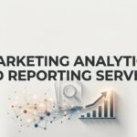 Marketing Analytics and Reporting Services: The Complete Guide to Data-Driven Growth
