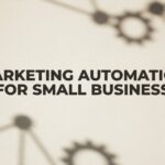 How to Set Up Marketing Automation for Small Business: A 6-Step Implementation Guide