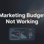 Why Your Marketing Budget Isn’t Working (And How to Fix It Fast)