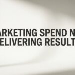 How to Fix Marketing Spend Not Delivering Results: A 6-Step Turnaround Plan