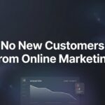 No New Customers From Online Marketing? Here’s What’s Actually Going Wrong