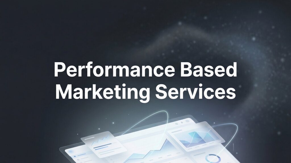 Performance Based Marketing Services: Pay for Results, Not Promises