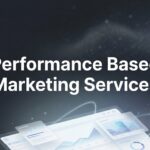 Performance Based Marketing Services: Pay for Results, Not Promises