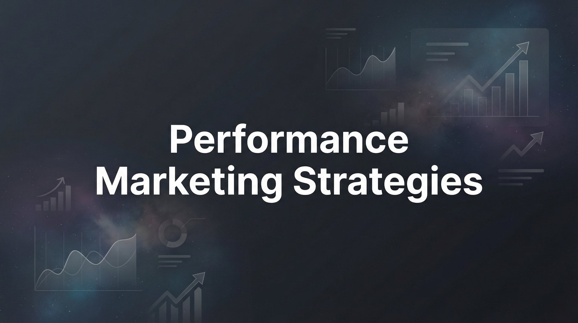 7 Performance Marketing Strategies That Drive Revenue