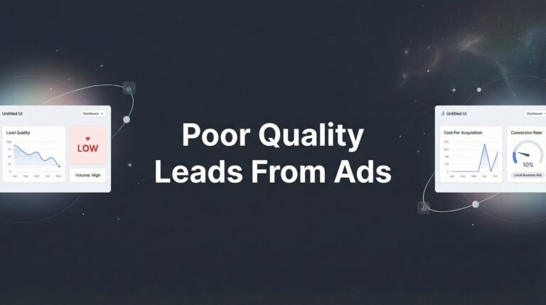 7 Proven Strategies to Fix Poor Quality Leads from Ads (And Start Closing More Deals)
