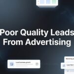 Poor Quality Leads from Advertising: Why It Happens and How to Fix It