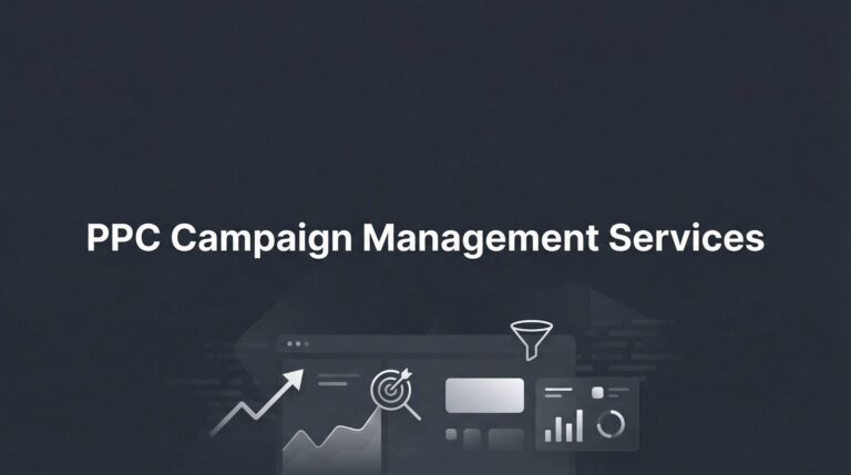 PPC Campaign Management Services: What They Are, How They Work, and Why Your Business Needs Them