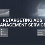 Retargeting Ads Management Services: How to Turn Lost Visitors Into Paying Customers